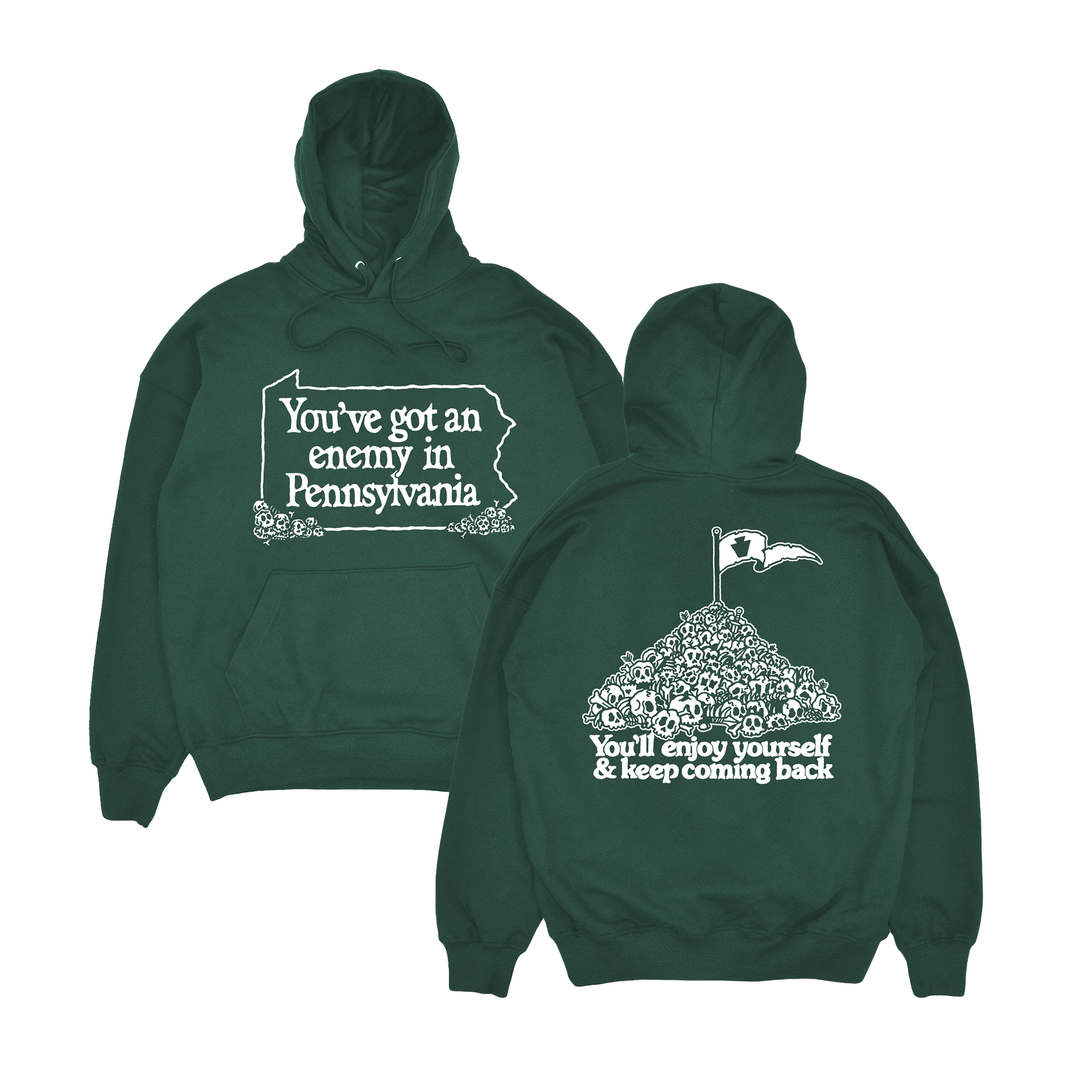 Green hoodie with text 'You've got an enemy in Pennsylvania' on the front and 'You'll enjoy yourself & keep coming back' on the back